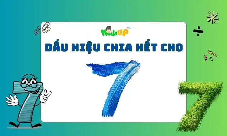 Hướng dẫn dấu hiệu chia hết cho 7 dễ hiểu