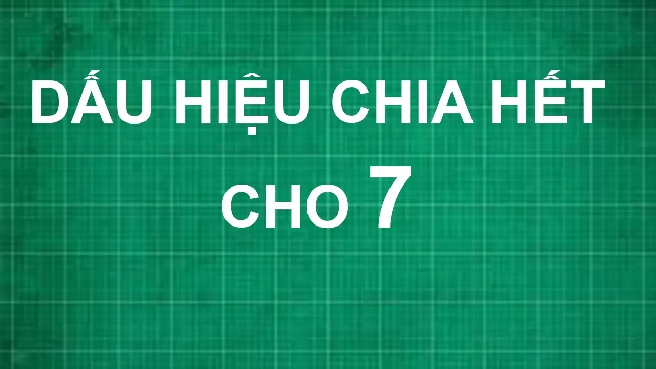 Dấu hiệu chia hết từ 1 đến 25: Nhớ nhanh, học dễ, áp dụng ngay