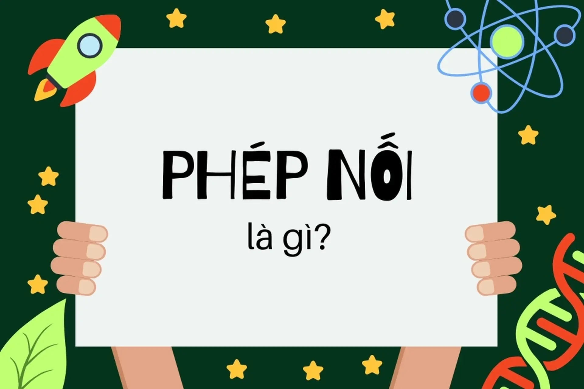 Phép nối là gì? Những lưu ý nào khi sử dụng phép nối