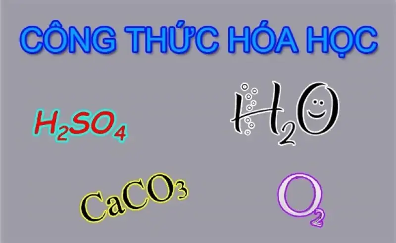 Tìm hiểu các công thứ hoá học và các loại công thức