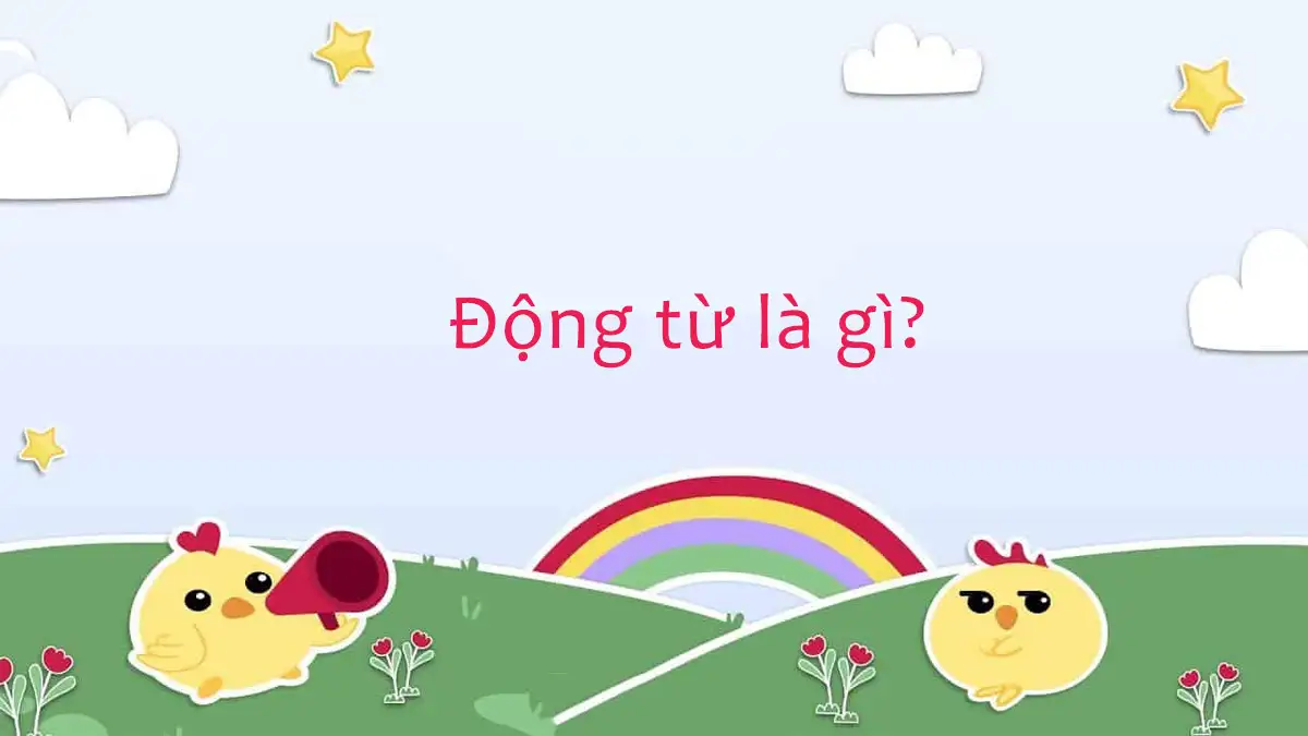 Động từ là gì? Cụm động từ là gì?