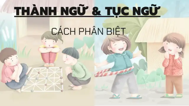 Điểm khác biệt giữa thành ngữ và tục ngữ