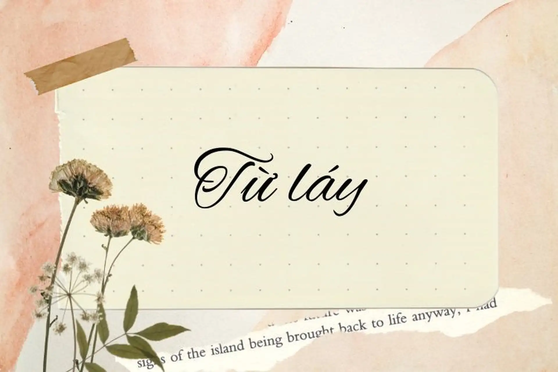 Từ láy là dạng đặt biệt của từ phức, được cấu tạo từ 2 tiếng