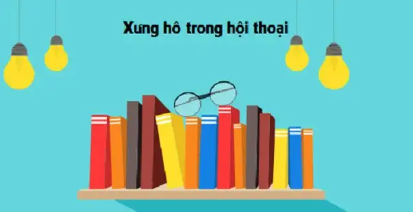Cách xưng hô trong hội thoại
